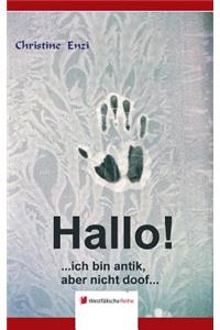 Hallo! ... Ich Bin Antik, Nicht Doof