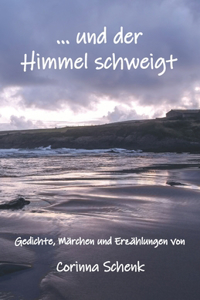 ... und der Himmel schweigt