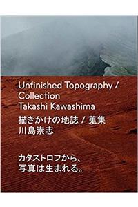 UNFINISHED TOPOGRAPHY COLLECTION