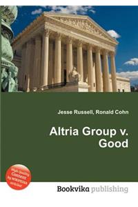 Altria Group V. Good