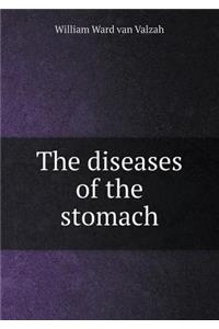 The Diseases of the Stomach