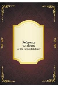 Reference catalogue of the Reynolds Library