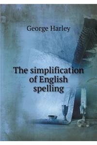 The Simplification of English Spelling