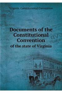 Documents of the Constitutional Convention of the State of Virginia