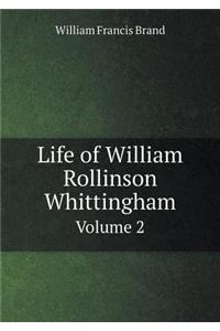 Life of William Rollinson Whittingham Volume 2