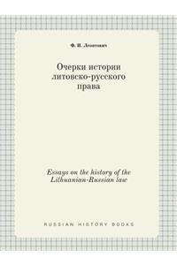 Essays on the History of the Lithuanian-Russian Law