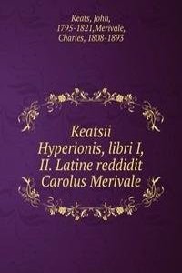 Keatsii Hyperionis, libri I, II. Latine reddidit Carolus Merivale
