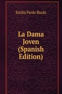 La Dama Joven (Spanish Edition)