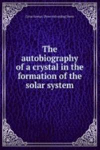 autobiography of a crystal in the formation of the solar system