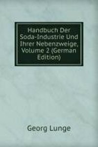 Handbuch Der Soda-Industrie Und Ihrer Nebenzweige, Volume 2 (German Edition)