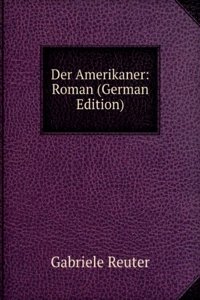 Der Amerikaner: Roman (German Edition)