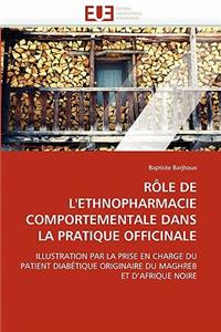 R�le de l''ethnopharmacie Comportementale Dans La Pratique Officinale