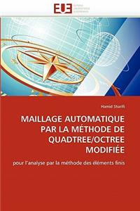 Maillage Automatique Par La Méthode de Quadtrée/Octrée Modifiée