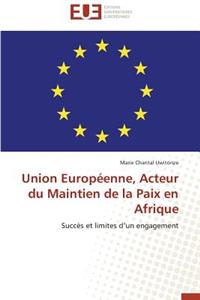 Union Europ�enne, Acteur Du Maintien de la Paix En Afrique
