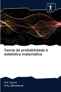 Teoria da probabilidade e estatística matemática