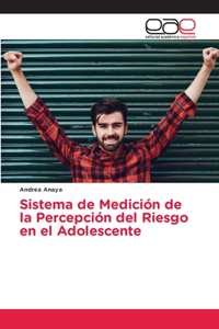 Sistema de Medición de la Percepción del Riesgo en el Adolescente