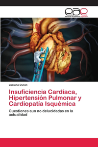 Insuficiencia Cardíaca, Hipertensión Pulmonar y Cardiopatía Isquémica