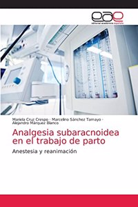 Analgesia subaracnoidea en el trabajo de parto