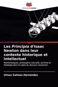 Les Principia d'Isaac Newton dans leur contexte historique et intellectuel