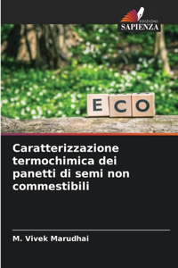 Caratterizzazione termochimica dei panetti di semi non commestibili