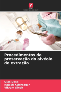 Procedimentos de preservação do alvéolo de extração