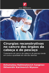 Cirurgias reconstrutivas no cancro dos órgãos da cabeça e do pescoço