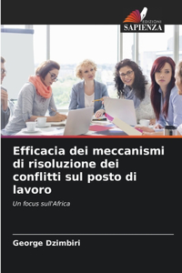 Efficacia dei meccanismi di risoluzione dei conflitti sul posto di lavoro