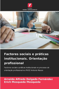 Factores sociais e práticas institucionais. Orientação profissional
