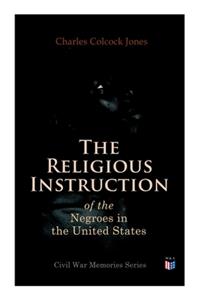 Religious Instruction of the Negroes in the United States