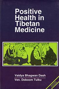 Positive Health in Tibetan Medicine- Vaidya- Jiva- Sutra
