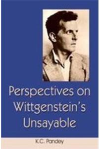 Perspectives on Wittgenstein's Unsayable