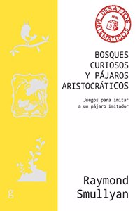 Bosques Curiosos Y Pajaros Aristocraticos. Juegos Para Imitar a Una Pajaro Imitador