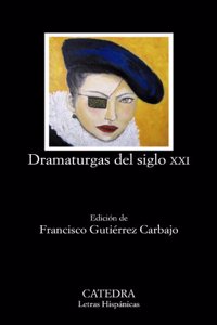 Dramaturgas del siglo XXI / Playwrights of the XXI Century