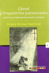 Carcel y trayectorias psicosociales: actores y representaciones sociales