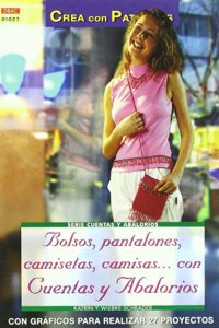 Serie Abalorios no 27. BOLSOS, PANTALONES, CAMISETAS, CAMISAS... CON CUENTAS Y ABALORIOS
