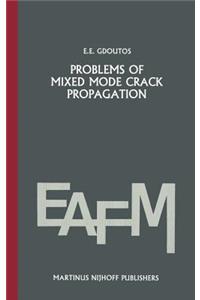 Problems of Mixed Mode Crack Propagation