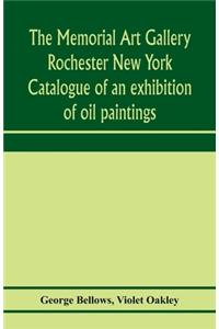 Memorial Art Gallery Rochester New York Catalogue of an exhibition of oil paintings