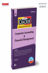 Taxmann's CRACKER for Corporate Accounting & Financial Management (Paper 4 | CAFM | CA & FM) â€“ Covering past exam questions & answers | CS Executive | New Syllabus | June/Dec. 2025 Exams