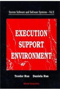 System Software and Software Systems: Execution Support Environment