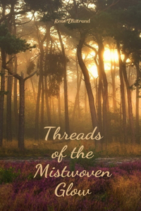 Threads of the Mistwoven Glow