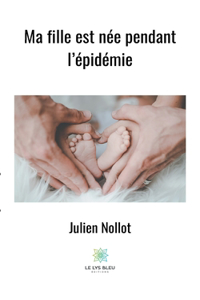 Ma fille est née pendant l'épidémie