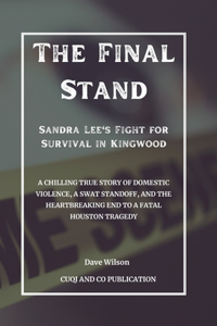 The Final Stand - Sandra Lee's Fight for Survival in Kingwood