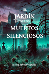 El Jardín de los Muertos Silenciosos