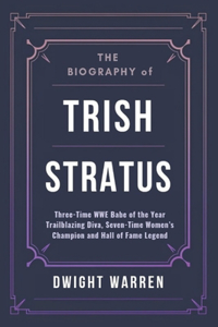The Biography of Trish Stratus