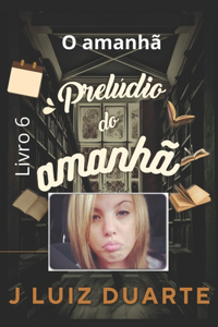 Prelúdio do amanhã