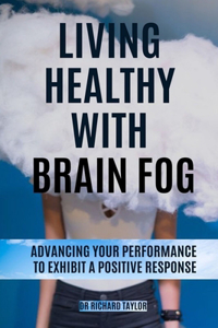 Living Healthy with Brain Fog