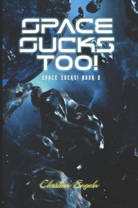 Space Sucks Too!