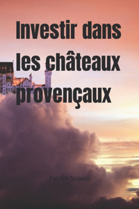 Investir dans les châteaux provençaux