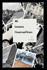 46 Lessons I learned from P- Flo