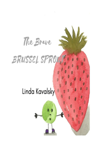 The Brave Brussel Sprout